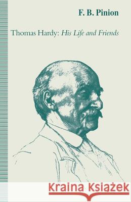 Thomas Hardy: His Life and Friends F. B. Pinion 9780333625200 PALGRAVE MACMILLAN