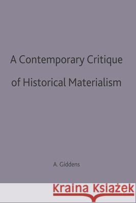 A Contemporary Critique of Historical Materialism Anthony Giddens 9780333625545