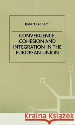 Convergence, Cohesion and Integration in the European Union  9780333627884 PALGRAVE MACMILLAN