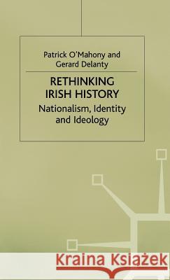 Rethinking Irish History: Nationalism, Identity and Ideology Campling, Jo 9780333627976 PALGRAVE MACMILLAN