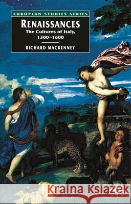 Renaissances: The Cultures of Italy, 1300-1600 Mackenney, Richard 9780333629048 Palgrave MacMillan