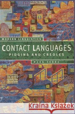 Contact Languages: Pidgins and Creoles Sebba, Mark 9780333630242 PALGRAVE MACMILLAN