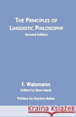 The Principles of Linguistic Philosophy Friedrich Waismann 9780333630549