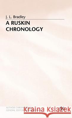 Ruskin Chronology Bradley, J. 9780333632154 PALGRAVE MACMILLAN