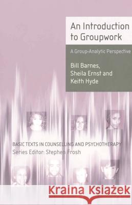 An Introduction to Groupwork: A Group-Analytic Perspective Barnes, Bill 9780333632246 0