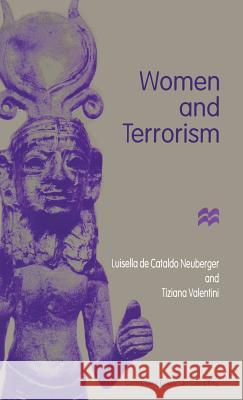 Women and Terrorism Luisella De Cataldo Neuburger Tiziana Valentini 9780333632598 PALGRAVE MACMILLAN