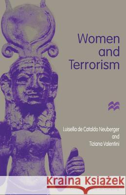 Women and Terrorism Luisella De Cataldo Neuburger Tiziana Valentini 9780333632604 PALGRAVE MACMILLAN