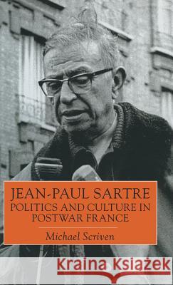 Jean-Paul Sartre: Politics and Culture in Postwar France Scriven, Michael 9780333633212 PALGRAVE MACMILLAN