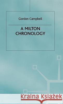 Milton Chronology Campbell, G. 9780333633267 PALGRAVE MACMILLAN