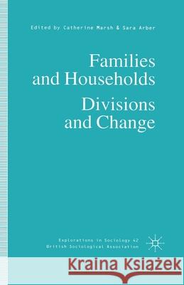 Families and Households: Divisions and Change Marsh, C. 9780333633533 Palgrave MacMillan