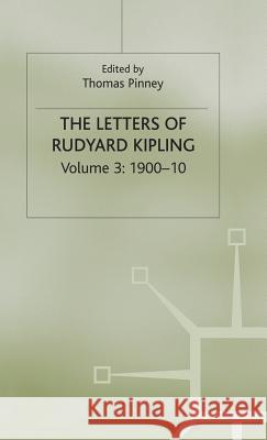 The Letters of Rudyard Kipling: Volume 3: 1900-10 Pinney, Thomas 9780333637333 PALGRAVE MACMILLAN