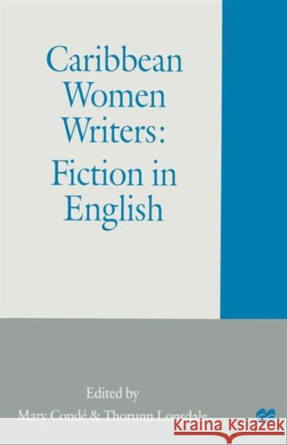 Caribbean Women Writers: Fiction in English Condé, Mary 9780333637692 MacMillan