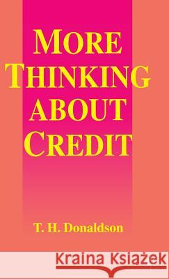 More Thinking about Credit T. H. Donaldson 9780333638613 PALGRAVE MACMILLAN