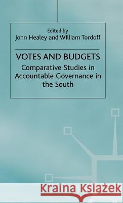 Votes and Budgets: Comparative Studies in Accountable Governance in the South Healey, John 9780333638873 PALGRAVE MACMILLAN