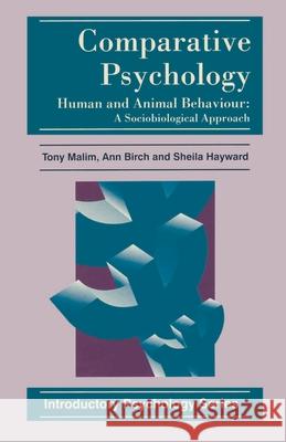 Comparative Psychology: Human and Animal Behaviour: A Sociobiological Approach Birch, Ann 9780333639184 PALGRAVE MACMILLAN