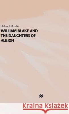 William Blake and the Daughters of Albion Helen P. Bruder 9780333640364