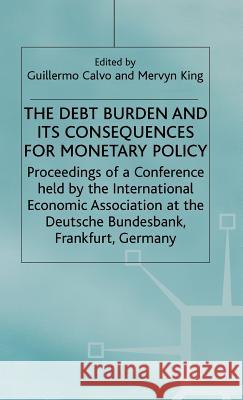 The Debt Burden and Its Consequences for Monetary Policy  9780333641408 PALGRAVE MACMILLAN