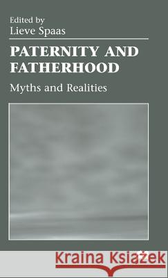 Paternity and Fatherhood: Myths and Realities Lieve Spaas Trista Selous  9780333642375