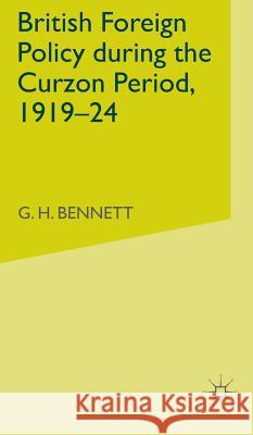 British Foreign Policy During the Curzon Period, 1919-24 Bennett, G. 9780333642771 PALGRAVE MACMILLAN