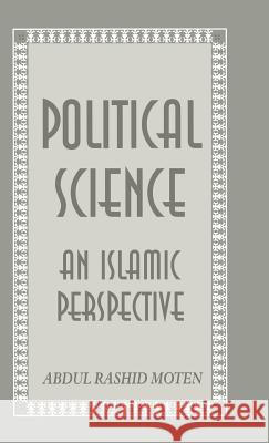 Political Science: An Islamic Perspective A. Rashid Moten 9780333643112 Palgrave MacMillan