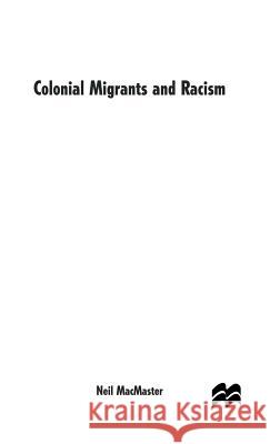 Colonial Migrants and Racism: Algerians in France, 1900-62 MacMaster, N. 9780333644669 Palgrave MacMillan