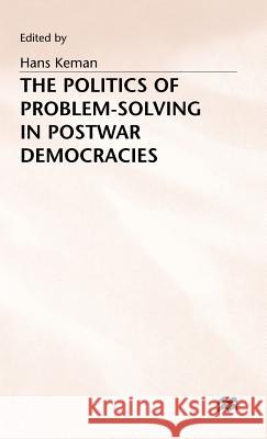 The Politics of Problem-Solving in Postwar Democracies  9780333646311 PALGRAVE MACMILLAN