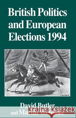British Politics and European Elections 1994 David Butler, Martin Westlake 9780333646700