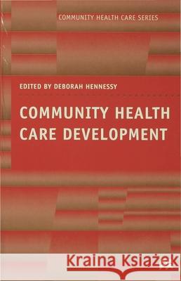 Community Health Care Development Deborah Hennessy 9780333646922