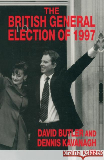 The British General Election of 1997  9780333647769 PALGRAVE MACMILLAN