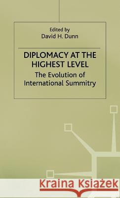 Diplomacy at the Highest Level: The Evolution of International Summitry Dunn, David H. 9780333649411