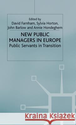 New Public Managers in Europe: Public Servants in Transition Farnham, David 9780333650820