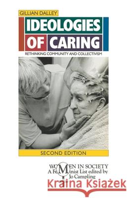 Ideologies of Caring: Rethinking Community and Collectivism Gillian Dalley 9780333650981