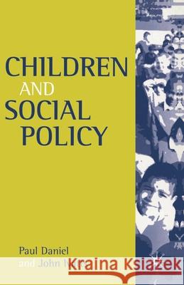 Children and Social Policy Paul Daniel, J Ivatts 9780333652084 Bloomsbury Publishing PLC