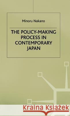 The Policy-Making Process in Contemporary Japan  9780333652503 PALGRAVE MACMILLAN