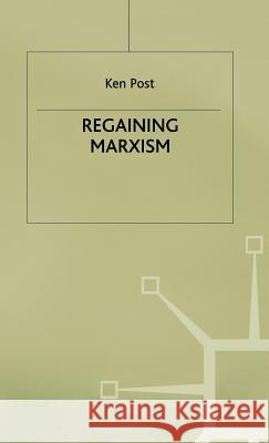 Regaining Marxism Ken Post 9780333654446 PALGRAVE MACMILLAN