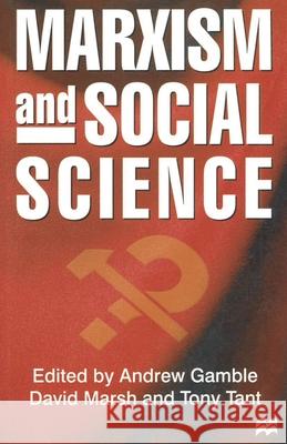 Marxism and Social Science Andrew Gamble, David Marsh, Parthasarathi Sensarma 9780333655962