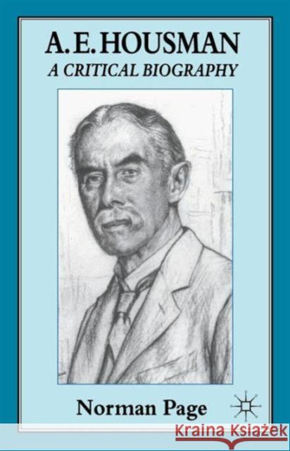 A. E. Housman: A Critical Biography Page, Norman 9780333656013 PALGRAVE MACMILLAN