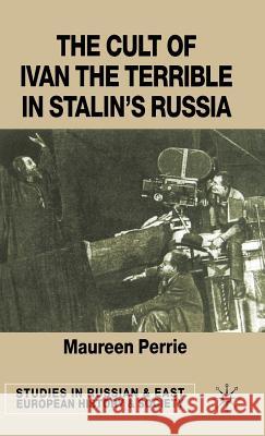 The Cult of Ivan the Terrible in Stalin's Russia Maureen Perrie 9780333656846 Palgrave MacMillan