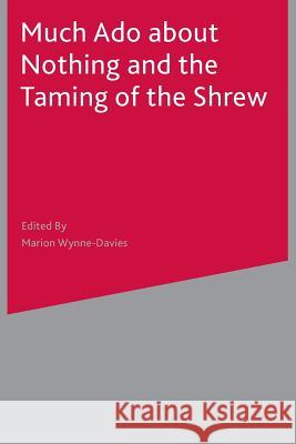 Much ADO about Nothing and the Taming of the Shrew Wynne-Davies, Marion 9780333657911