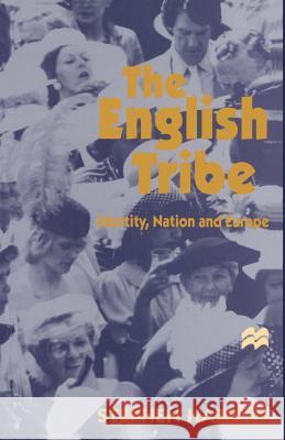 The English Tribe: Identity, Nation and Europe Haseler, Stephen 9780333658390 Palgrave MacMillan