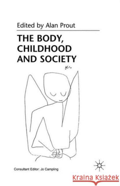 The Body, Childhood and Society  9780333659496 PALGRAVE MACMILLAN