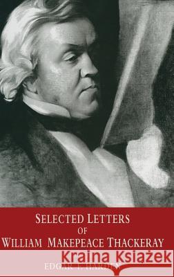 Selected Letters of William Makepeace Thackeray William Makepeace Thackeray 9780333660737 PALGRAVE MACMILLAN