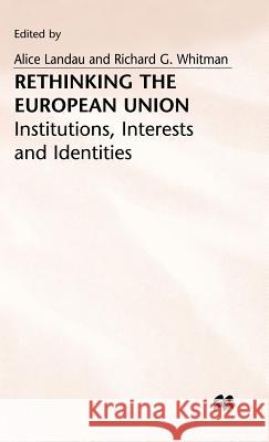 Rethinking the European Union: Institutions, Interests and Identities Landau, Alice 9780333661253