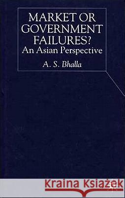 Market or Government Failures?: An Asian Perspective Bhalla, A. 9780333662403 Palgrave MacMillan