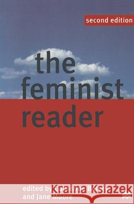 The Feminist Reader: Essays in Gender and the Politics of Literary Criticism Catherine Belsey, Jane Moore 9780333664940