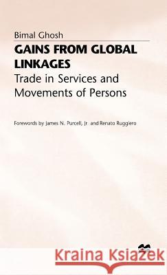 Gains from Global Linkages: Trade in Services and Movements of Persons Ghosh, Bimal 9780333665237