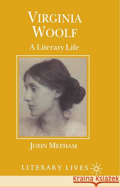 Virginia Woolf: A Literary Life Mepham, John 9780333665497 Macmillan Literary Lives