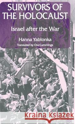 Survivors of the Holocaust: Israel After the War Yablonka, Hanna 9780333665855 PALGRAVE MACMILLAN