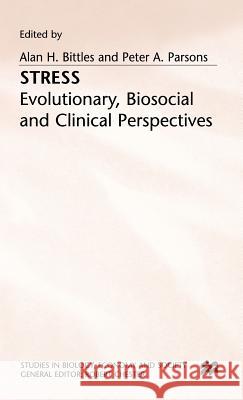 Stress: Evolutionary, Biosocial and Clinical Perspectives Bittles, Alan H. 9780333666111 PALGRAVE MACMILLAN