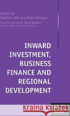 Inward Investment, Business Finance and Regional Development  9780333668276 PALGRAVE MACMILLAN